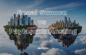 Sanal Sunucu vs Paylaşımlı Hosting