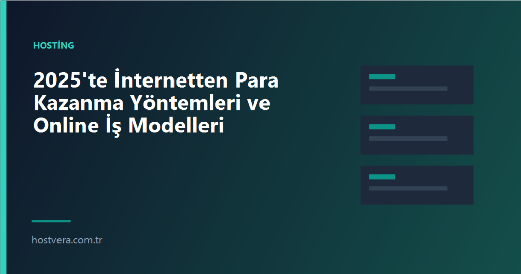 2025'te İnternetten Para Kazanma Yöntemleri ve Online İş Modelleri — Hostvera blog kapak görseli