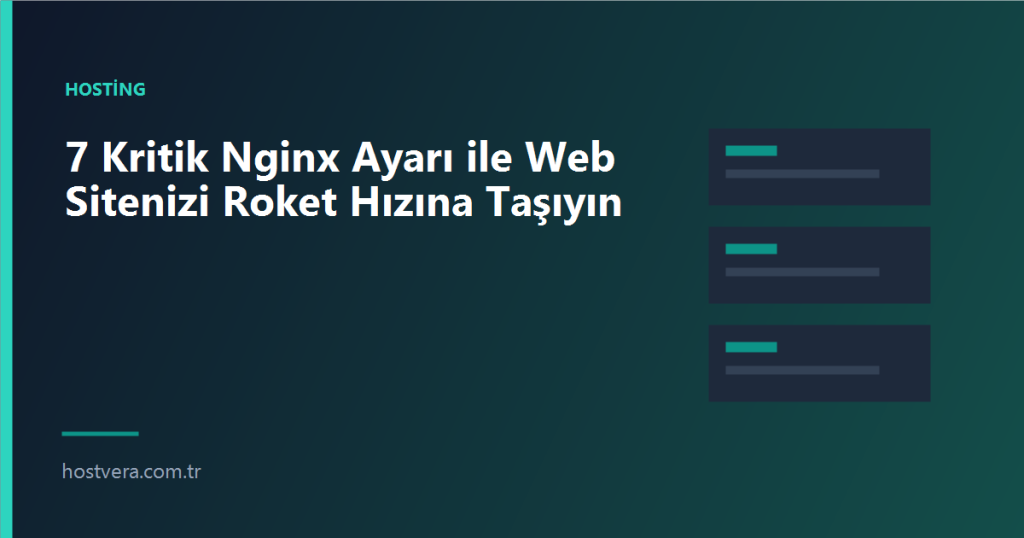 7 Kritik Nginx Ayarı ile Web Sitenizi Roket Hızına Taşıyın — Hostvera blog kapak görseli