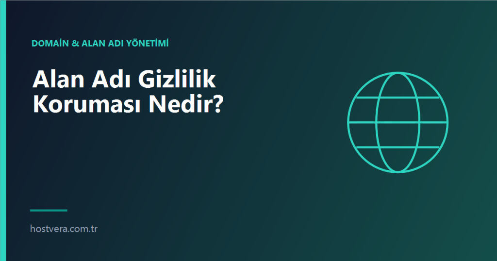 Alan Adı Gizlilik Koruması Nedir? — Hostvera blog kapak görseli