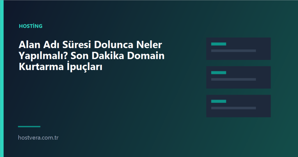 Alan Adı Süresi Dolunca Neler Yapılmalı? Son Dakika Domain Kurtarma İpuçları — Hostvera blog kapak görseli