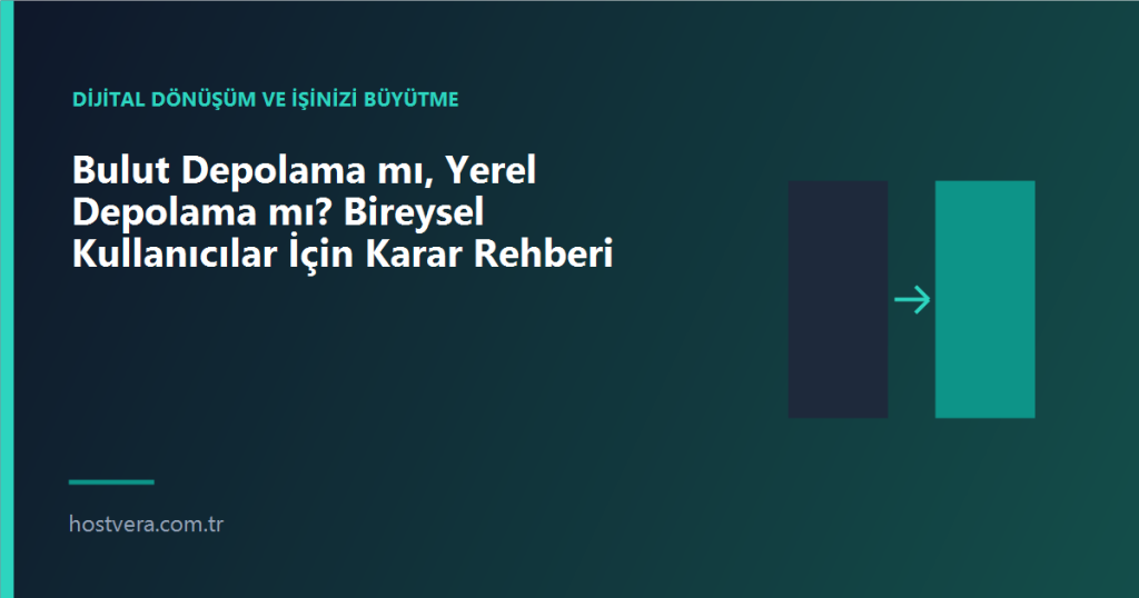 Bulut Depolama mı, Yerel Depolama mı? Bireysel Kullanıcılar İçin Karar Rehberi — Hostvera blog kapak görseli