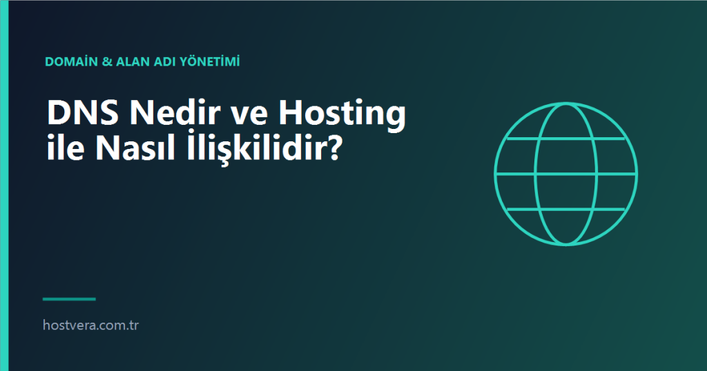 DNS Nedir ve Hosting ile Nasıl İlişkilidir? — Hostvera blog kapak görseli