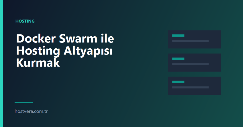 Docker Swarm ile Hosting Altyapısı Kurmak — Hostvera blog kapak görseli