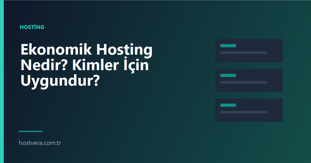 Ekonomik Hosting Nedir? Kimler İçin Uygundur? — Hostvera blog kapak görseli