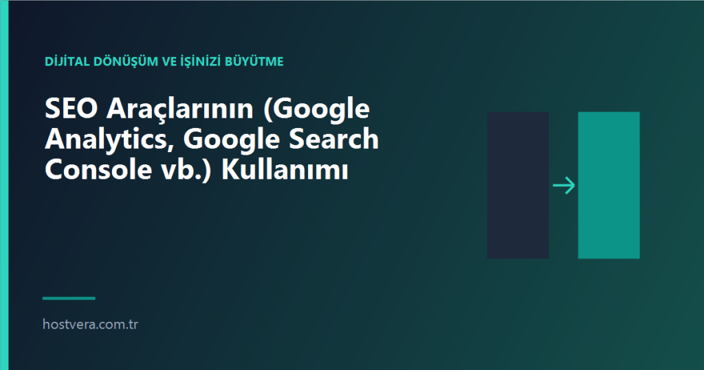 SEO Araçlarının (Google Analytics, Google Search Console vb.) Kullanımı — Hostvera blog kapak görseli