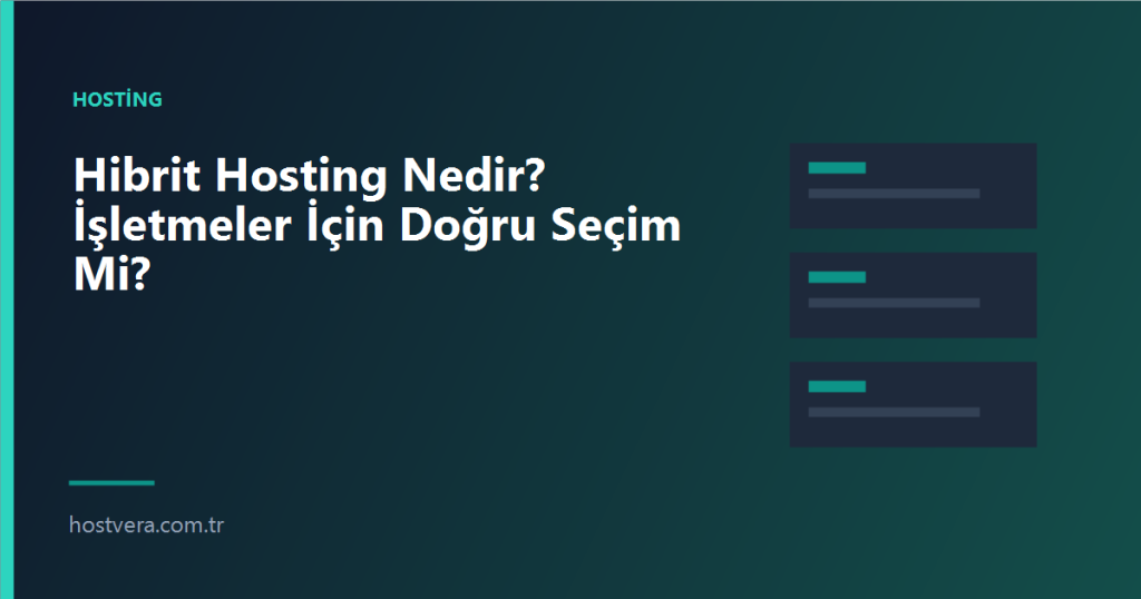 Hibrit Hosting Nedir? İşletmeler İçin Doğru Seçim Mi? — Hostvera blog kapak görseli