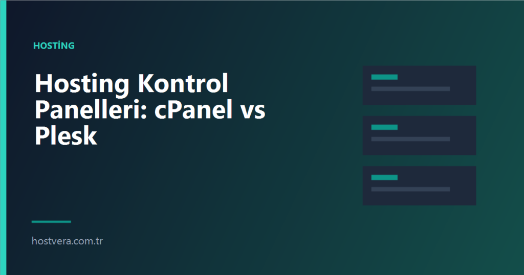 Hosting Kontrol Panelleri: cPanel vs Plesk — Hostvera blog kapak görseli