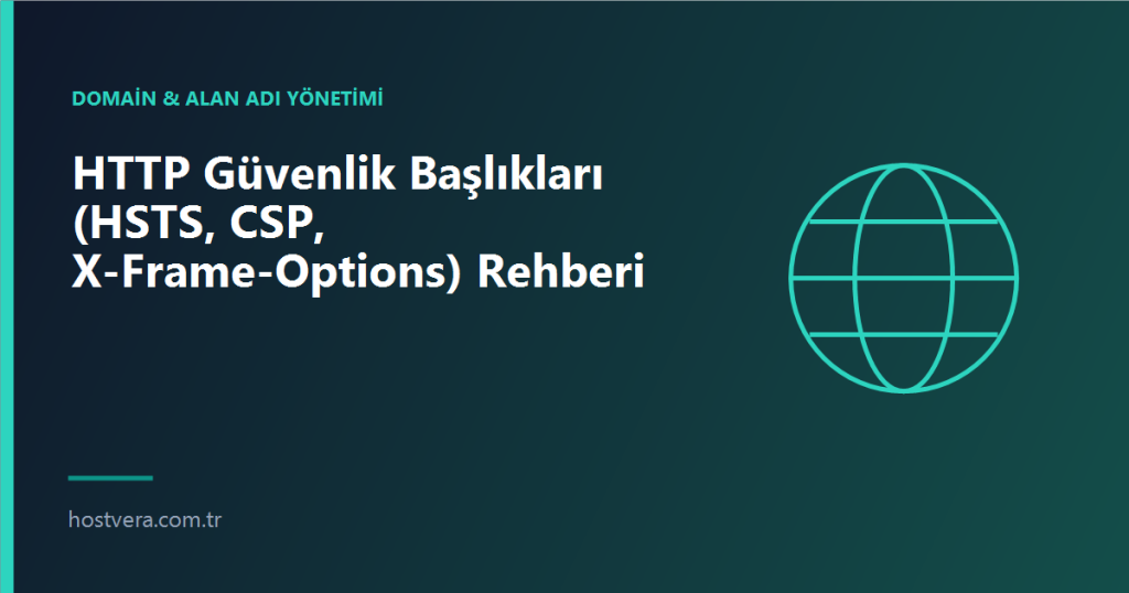HTTP Güvenlik Başlıkları (HSTS, CSP, X-Frame-Options) Rehberi — Hostvera blog kapak görseli