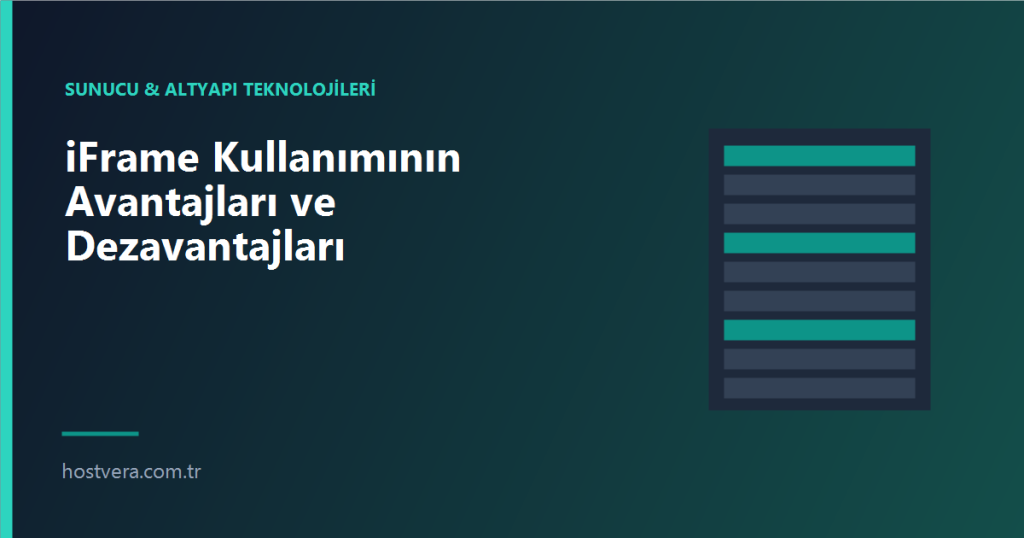 iFrame Kullanımının Avantajları ve Dezavantajları — Hostvera blog kapak görseli