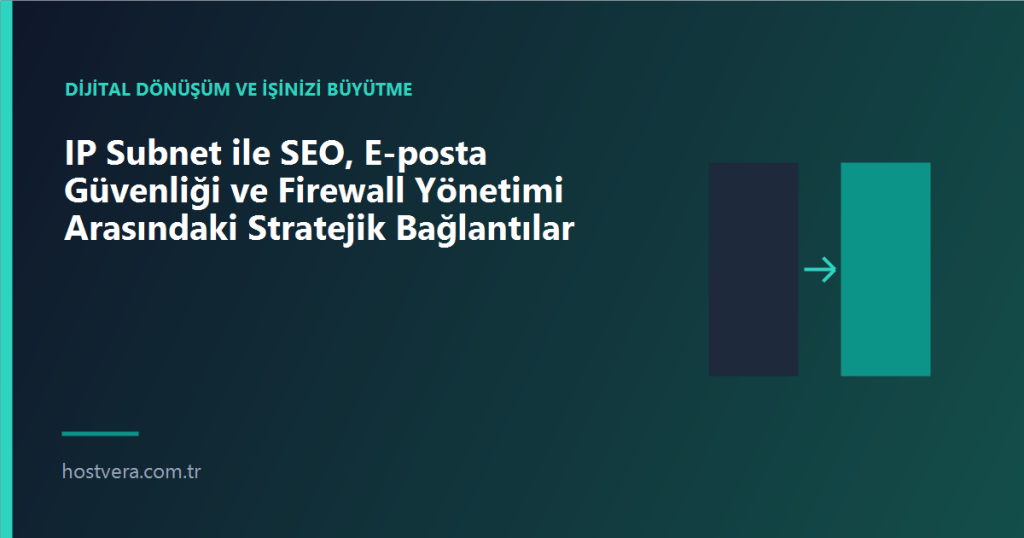 IP Subnet ile SEO, E-posta Güvenliği ve Firewall Yönetimi Arasındaki Stratejik Bağlantılar — Hostvera blog kapak görseli