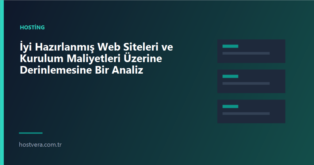 İyi Hazırlanmış Web Siteleri ve Kurulum Maliyetleri Üzerine Derinlemesine Bir Analiz — Hostvera blog kapak görseli