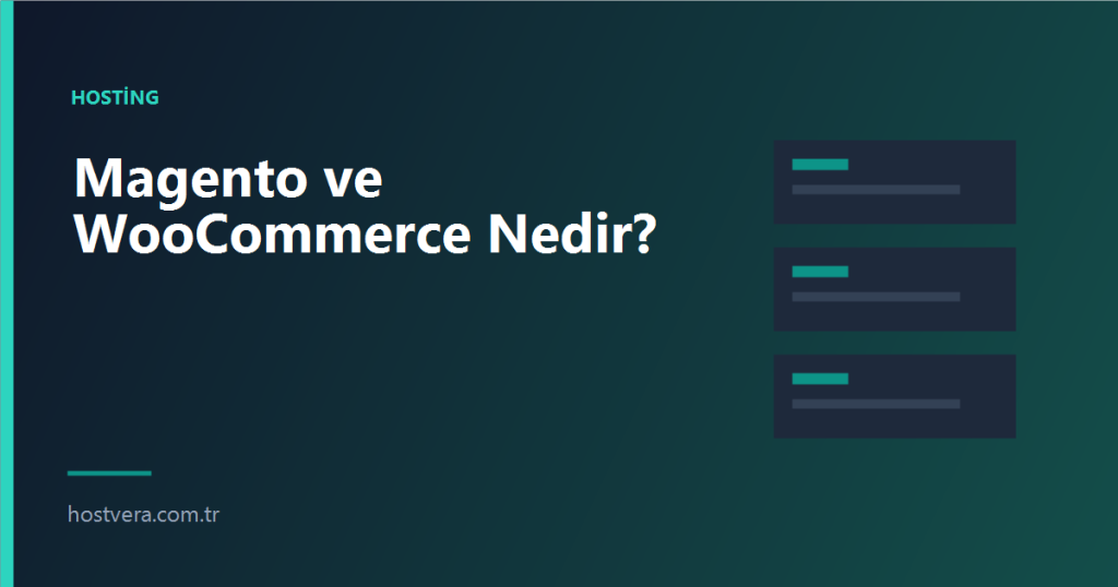 Magento ve WooCommerce Nedir? — Hostvera blog kapak görseli