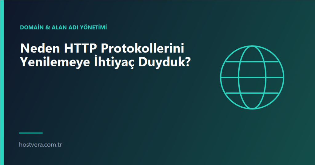 Neden HTTP Protokollerini Yenilemeye İhtiyaç Duyduk? — Hostvera blog kapak görseli