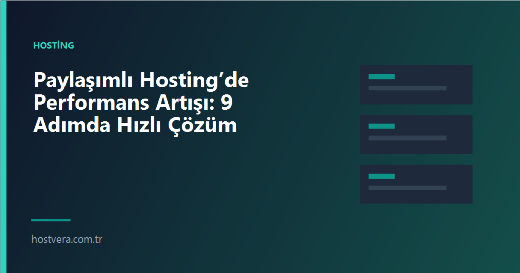 Paylaşımlı Hosting’de Performans Artışı: 9 Adımda Hızlı Çözüm — Hostvera blog kapak görseli