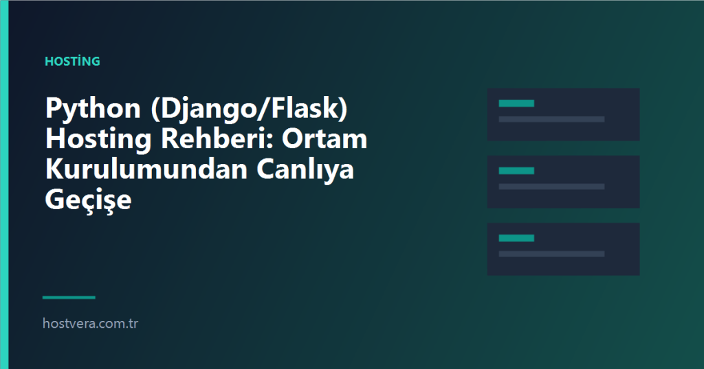 Python (Django/Flask) Hosting Rehberi: Ortam Kurulumundan Canlıya Geçişe — Hostvera blog kapak görseli