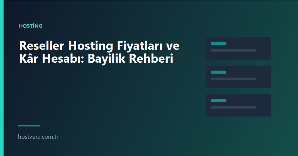Reseller Hosting Fiyatları ve Kâr Hesabı: Bayilik Rehberi - Hostvera blog kapak gorseli