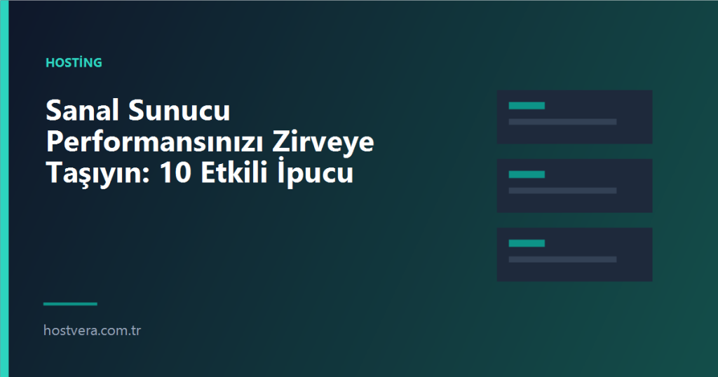 Sanal Sunucu Performansınızı Zirveye Taşıyın: 10 Etkili İpucu — Hostvera blog kapak görseli
