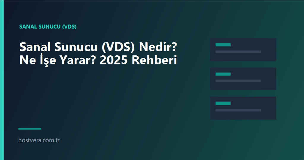 Sanal Sunucu (VDS) Nedir? Ne İşe Yarar? 2025 Rehberi — Hostvera blog kapak görseli