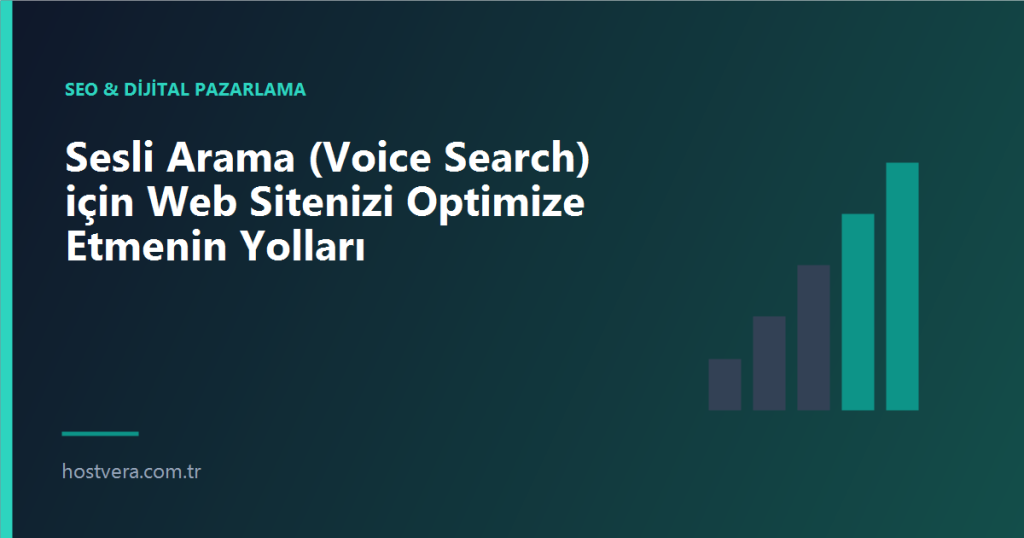 Sesli Arama (Voice Search) için Web Sitenizi Optimize Etmenin Yolları — Hostvera blog kapak görseli