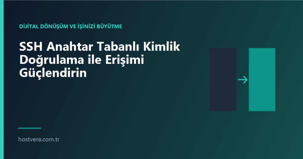 SSH Anahtar Tabanlı Kimlik Doğrulama ile Erişimi Güçlendirin — Hostvera blog kapak görseli