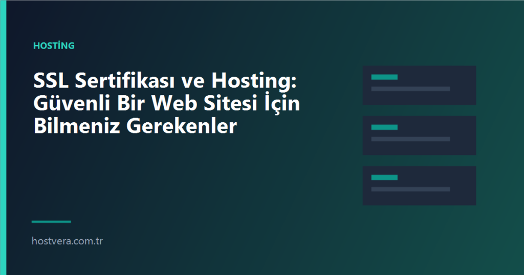 SSL Sertifikası ve Hosting: Güvenli Bir Web Sitesi İçin Bilmeniz Gerekenler — Hostvera blog kapak görseli