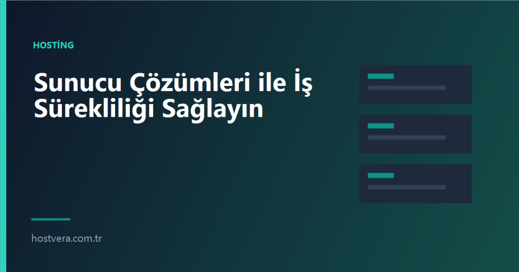 Sunucu Çözümleri ile İş Sürekliliği Sağlayın — Hostvera blog kapak görseli