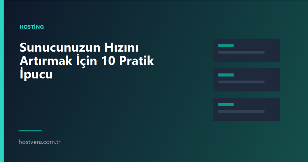 Sunucunuzun Hızını Artırmak İçin 10 Pratik İpucu — Hostvera blog kapak görseli