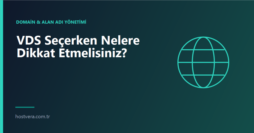 VDS Seçerken Nelere Dikkat Etmelisiniz? — Hostvera blog kapak görseli