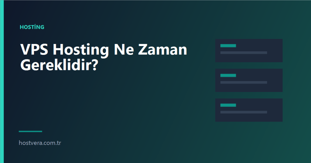 VPS Hosting Ne Zaman Gereklidir? — Hostvera blog kapak görseli