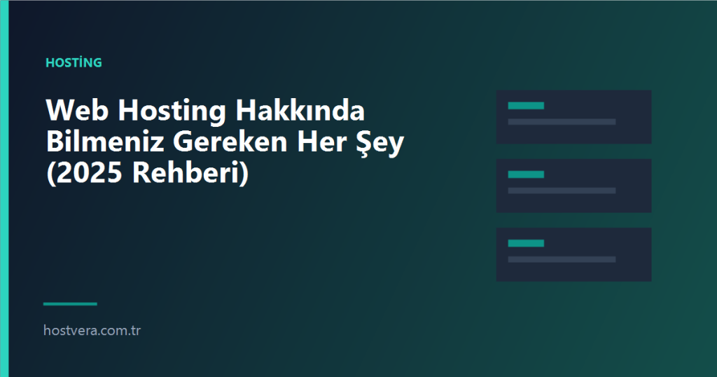 Web Hosting Hakkında Bilmeniz Gereken Her Şey (2025 Rehberi) — Hostvera blog kapak görseli