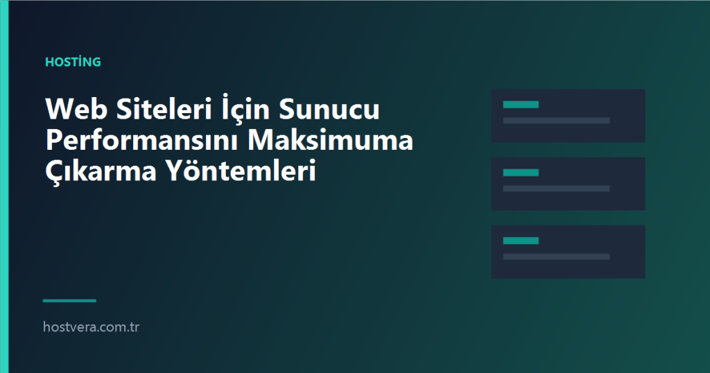 Web Siteleri İçin Sunucu Performansını Maksimuma Çıkarma Yöntemleri — Hostvera blog kapak görseli