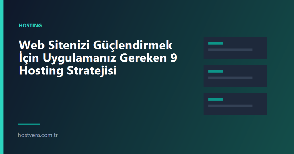 Web Sitenizi Güçlendirmek İçin Uygulamanız Gereken 9 Hosting Stratejisi — Hostvera blog kapak görseli