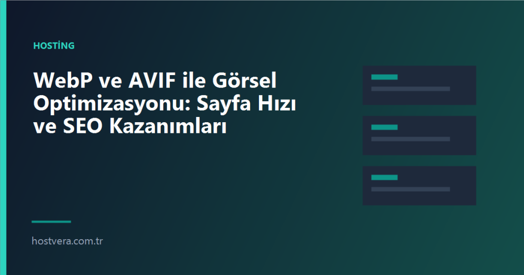 WebP ve AVIF ile Görsel Optimizasyonu: Sayfa Hızı ve SEO Kazanımları — Hostvera blog kapak görseli