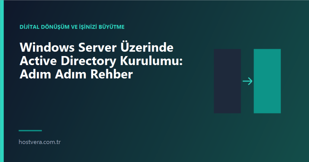 Windows Server Üzerinde Active Directory Kurulumu: Adım Adım Rehber — Hostvera blog kapak görseli