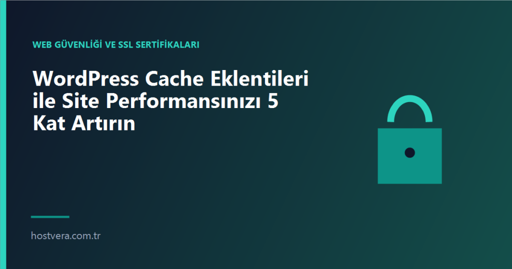 WordPress Cache Eklentileri ile Site Performansınızı 5 Kat Artırın — Hostvera blog kapak görseli