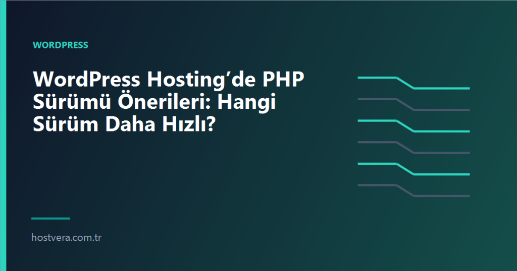 WordPress Hosting’de PHP Sürümü Önerileri: Hangi Sürüm Daha Hızlı? — Hostvera blog kapak görseli