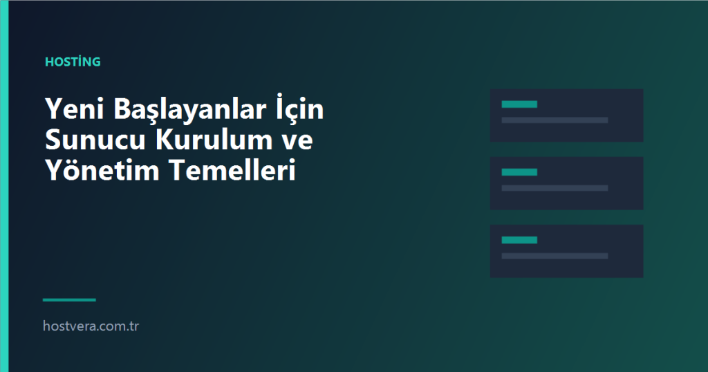Yeni Başlayanlar İçin Sunucu Kurulum ve Yönetim Temelleri — Hostvera blog kapak görseli